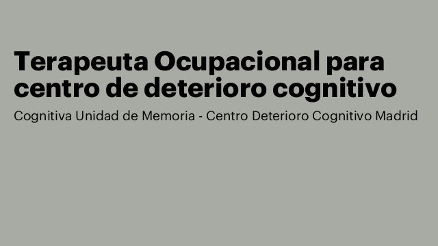 Terapeuta Ocupacional para centro de deterioro cognitivo