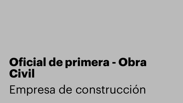 Oficial de primera - Obra Civil