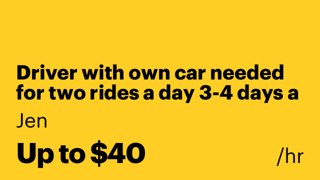 Driver with own car needed for two rides a day 3-4 days a week