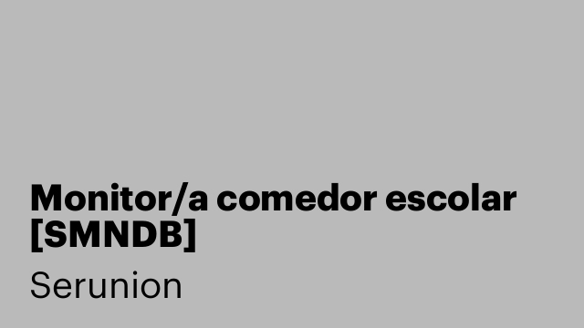 Monitor/a comedor escolar [SMNDB]