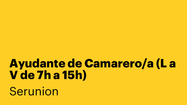 Ayudante de Camarero/a (L a V de 7h a 15h)