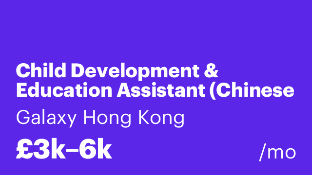 Child Development & Education Assistant (Chinese Speaking)