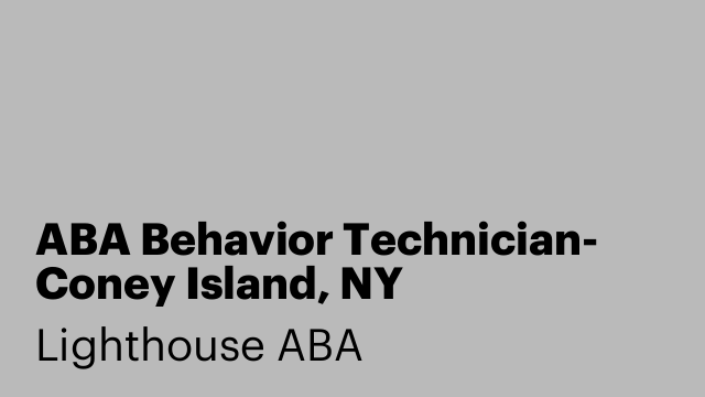 ABA Behavior Technician- Coney Island, NY