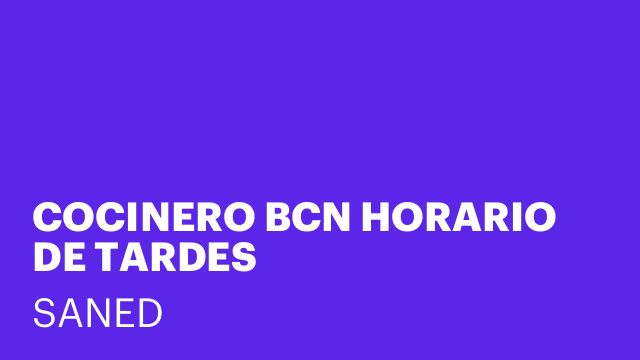 COCINERO BCN HORARIO DE TARDES