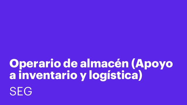 Operario de almacén (Apoyo a inventario y logística)