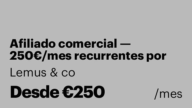 Afiliado comercial — 250€/mes recurrentes por cliente (remoto)