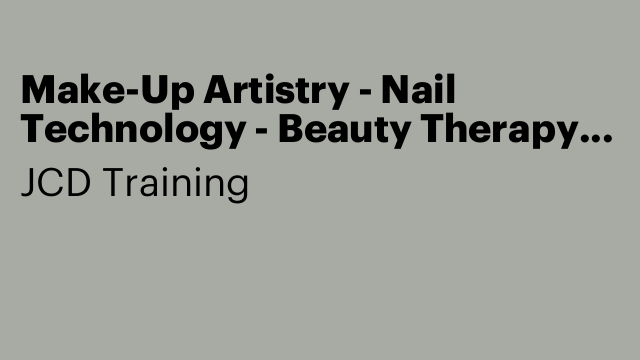 Make-Up Artistry - Nail Technology - Beauty Therapy Tutors/Assessors