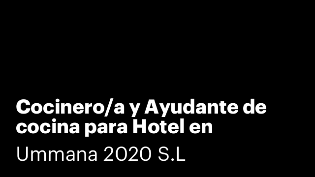Cocinero/a y Ayudante de cocina para Hotel en Santiago de Compostela
