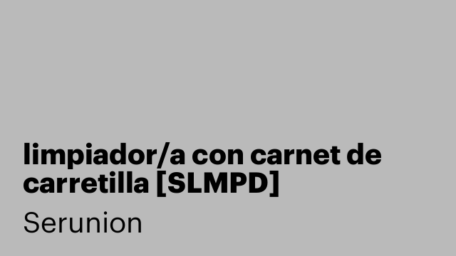 limpiador/a con carnet de carretilla [SLMPD]