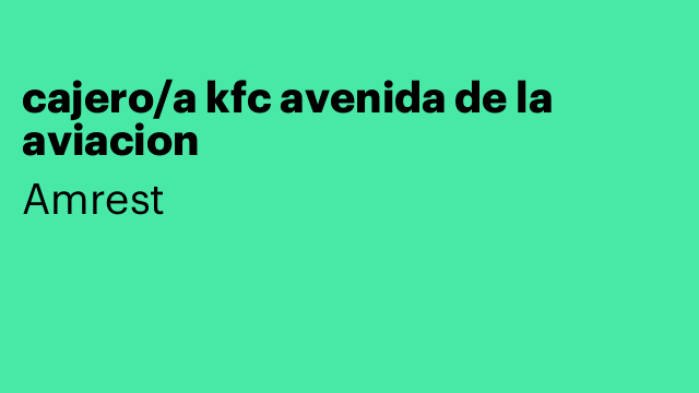 cajero/a kfc avenida de la aviacion
