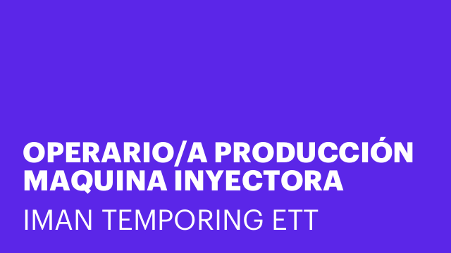 OPERARIO/A PRODUCCIÓN MAQUINA INYECTORA PLÁSTICO