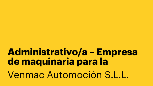 Administrativo/a – Empresa de maquinaria para la automoción