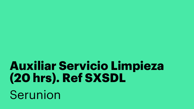 Auxiliar Servicio Limpieza (20 hrs). Ref SXSDL