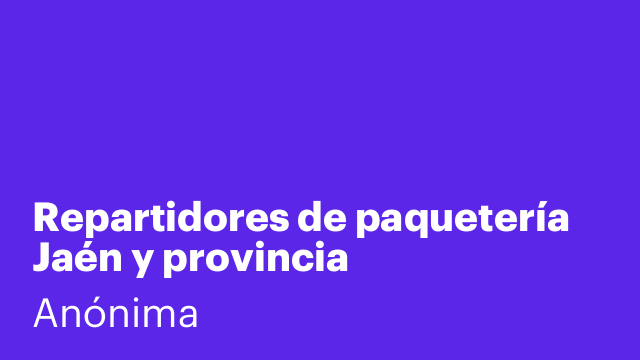 Repartidores de paquetería Jaén y provincia