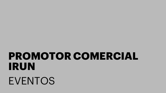 PROMOTOR COMERCIAL IRUN