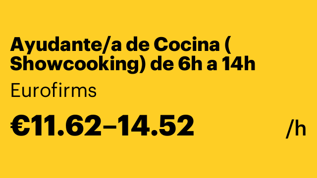 Ayudante/a de Cocina ( Showcooking) de 6h a 14h