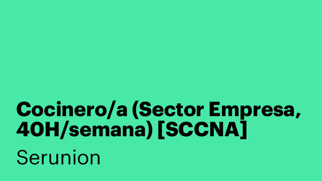 Cocinero/a (Sector Empresa, 40H/semana) [SCCNA]