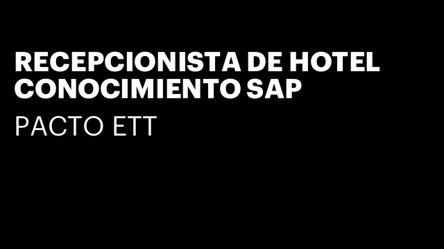 RECEPCIONISTA DE HOTEL CONOCIMIENTO SAP