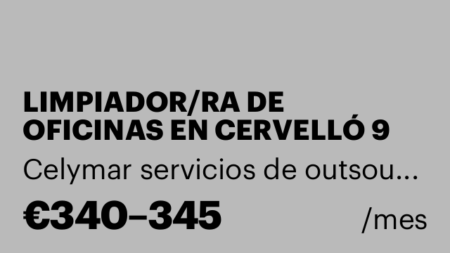 LIMPIADOR/RA DE OFICINAS EN CERVELLÓ 9 HORAS SEMANALES