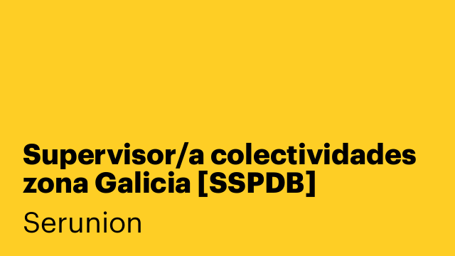 Supervisor/a colectividades zona Galicia [SSPDB]