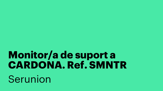 Monitor/a de suport a CARDONA. Ref. SMNTR