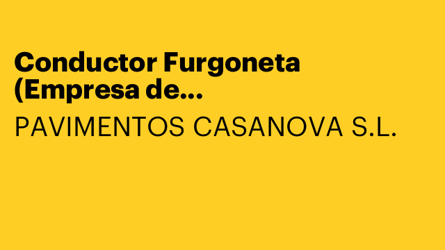 Conductor Furgoneta (Empresa de Construcción-Barcelona)
