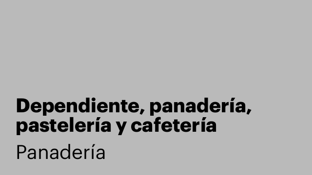Dependiente, panadería, pastelería y cafetería
