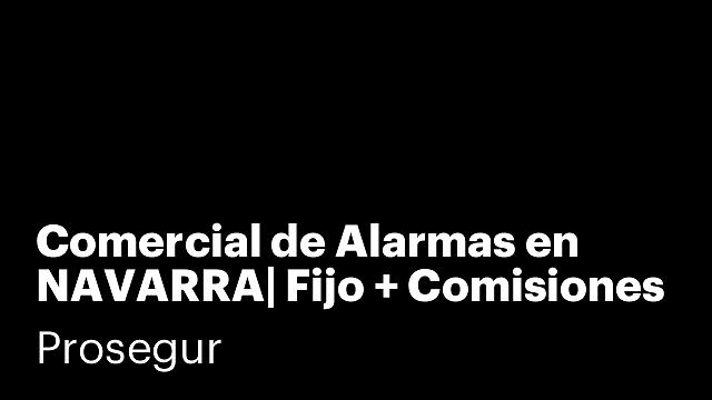 Comercial de Alarmas en NAVARRA| Fijo + Comisiones sin límite + Plan de Carrera