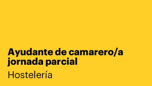 Ayudante de camarero/a jornada parcial