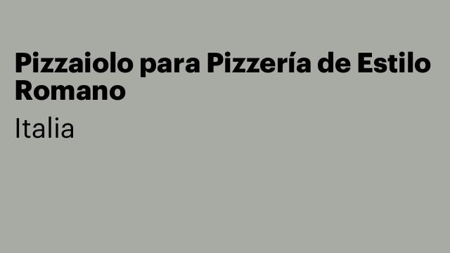Pizzaiolo para Pizzería de Estilo Romano 🍕🇮🇹