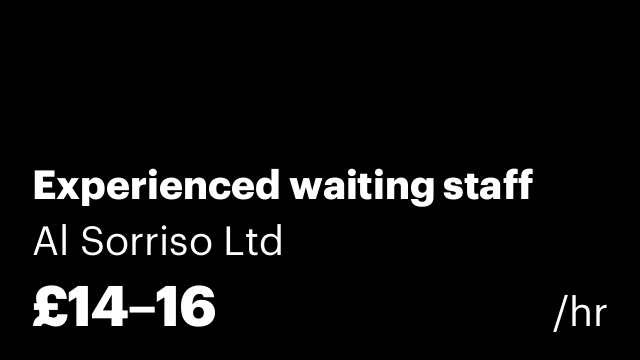 Experienced waiting staff