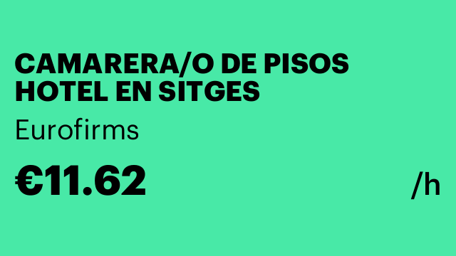 CAMARERA/O DE PISOS HOTEL EN SITGES
