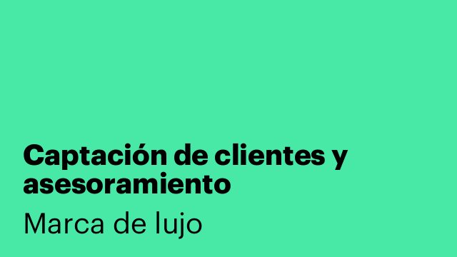 Captación de clientes y asesoramiento