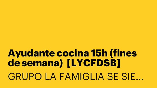 Ayudante cocina 15h (fines de semana)  [LYCFDSB]