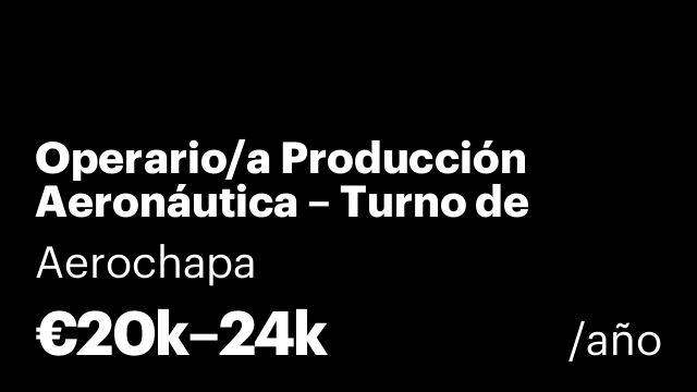Operario/a Producción Aeronáutica – Turno de Mañana