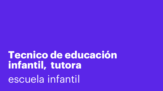Tecnico de educación infantil,  tutora