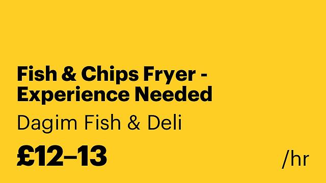 Fish & Chips Fryer - Experience Needed