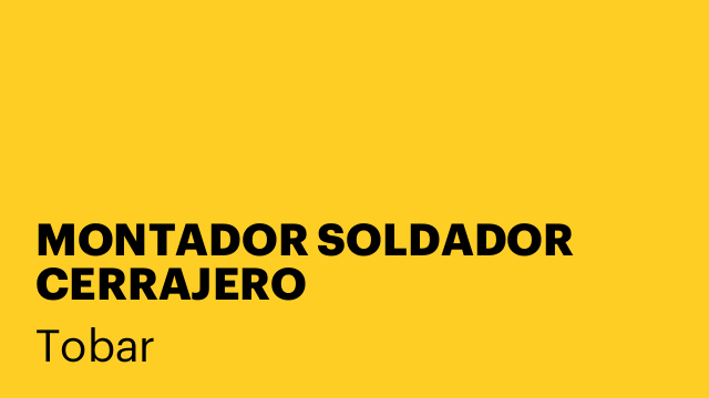 MONTADOR SOLDADOR CERRAJERO