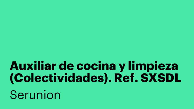 Auxiliar de cocina y limpieza (Colectividades). Ref. SXSDL