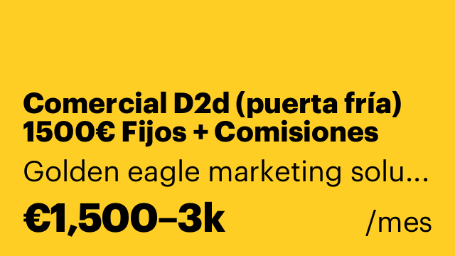 Comercial D2d (puerta fría) 1500€ Fijos + Comisiones