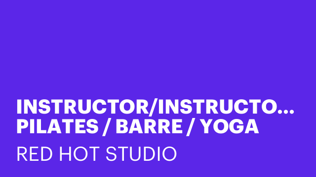 INSTRUCTOR/INSTRUCTORA PILATES / BARRE / YOGA