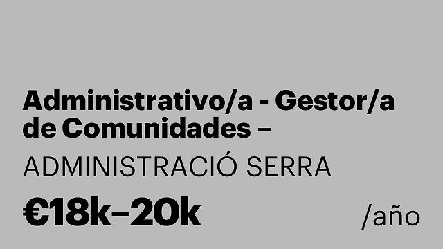 Administrativo/a - Gestor/a de Comunidades – Administración de Fincas