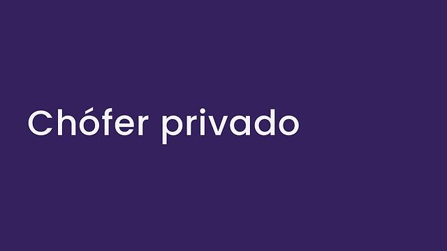 Chófer privado.