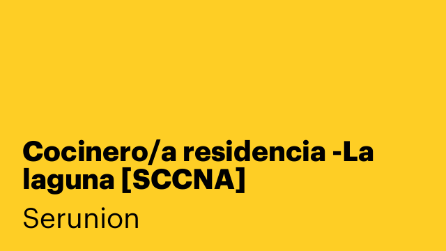 Cocinero/a residencia -La laguna [SCCNA]