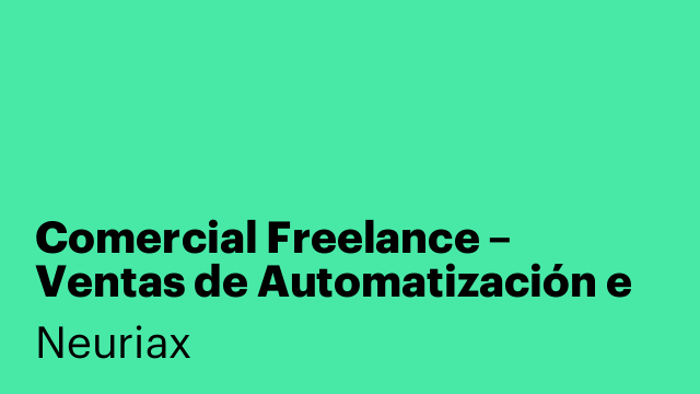 Comercial Freelance – Ventas de Automatización e Inteligencia Artificial