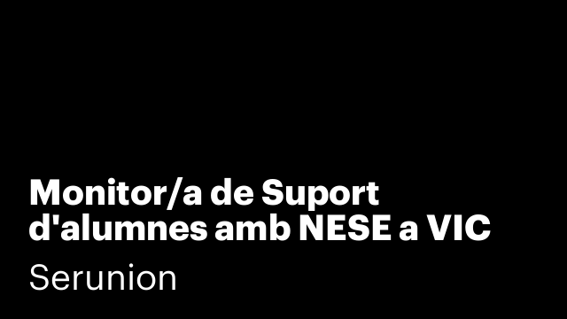 Monitor/a de Suport d'alumnes amb NESE a VIC [SMDSC]