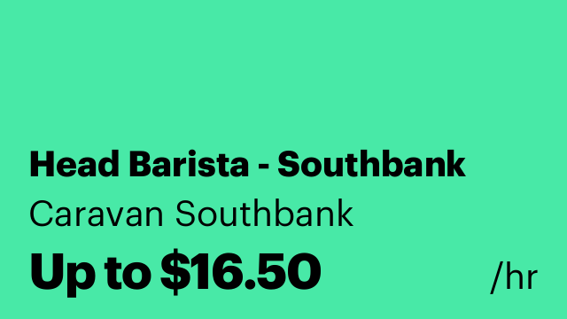 Head Barista - Southbank