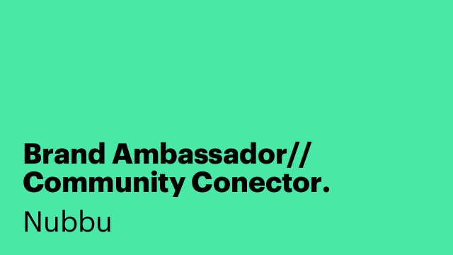 Brand Ambassador// Community Conector.