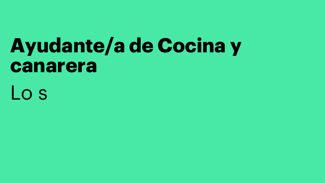 Ayudante/a de Cocina y canarera