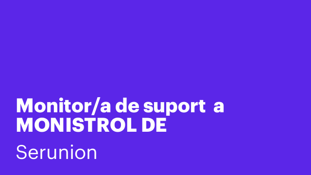 Monitor/a de suport  a MONISTROL DE MONTSERRAT. Ref. SMNTR